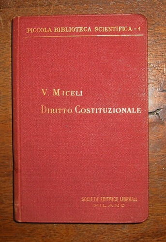 Vincenzo Miceli Principii fondamentali di diritto costituzionale generale 1910 Milano Società  Editrice Libraria